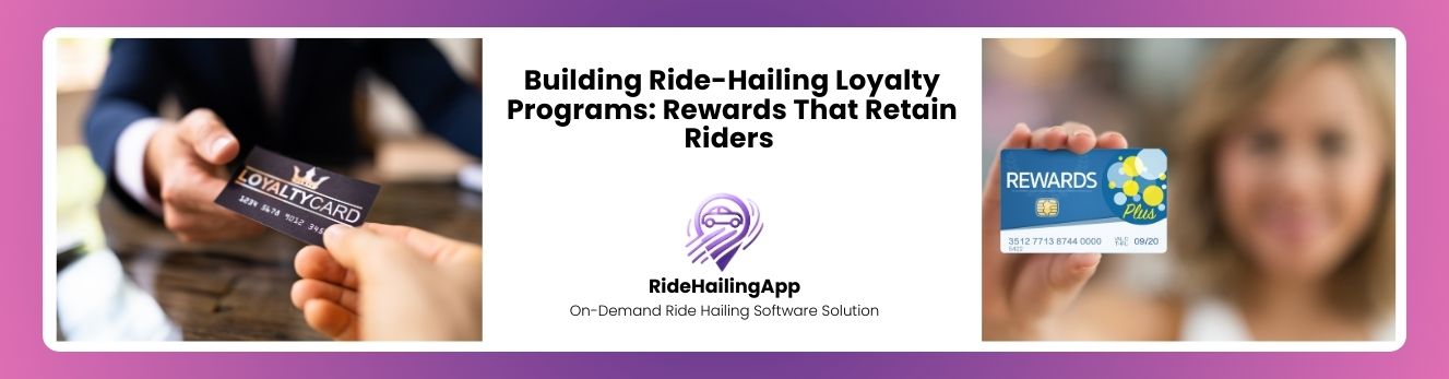 Two close-up images flanking text: left shows a person handing over a black loyalty card, right shows a person holding a blue rewards card labeled REWARDS Plus, with text in center about building ride-hailing loyalty programs by RideHailingApp.