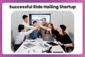 Successful Ride Hailing Startup 