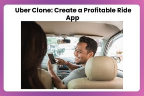 Uber Clone: Create a Profitable Ride App 