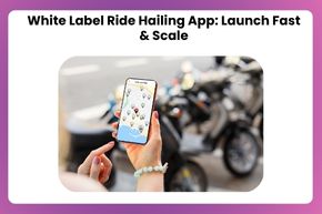 White Label Ride Hailing App Launch Fast & Scale